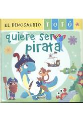 Der Dinosaurier Totó will ein Pirat sein Susaeta S2133003